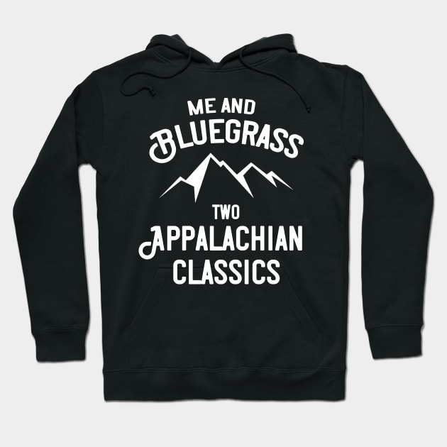 Me and Bluegrass Two Appalachian Classics Hoodie by Huhnerdieb Apparel